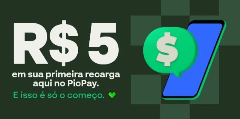 PRIMEIRA RECARGA NO PICPAY - R$5,00 DE CASHBACK