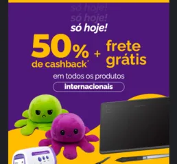 50% de CashBack em todos os produtos internacionais