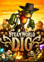 SteamWorld Dig - GRATIS. ATENÇÃO: PARA FUNCIONAR LEIA AS INSTRUÇÕES