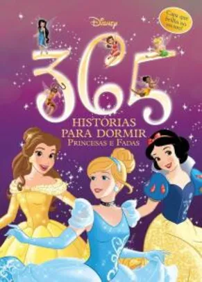 365 Histórias Para Dormir. Princesas e Fadas Disney - Capa que Brilha no Escuro