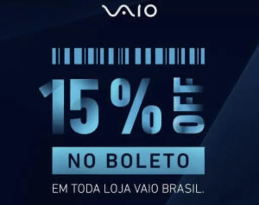 15% OFF no BOLETO em toda a loja Vaio Brasil
