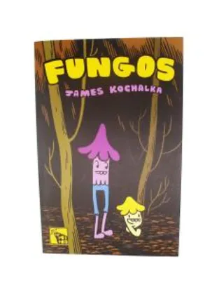 HQ: Fungos - James Kochalka | R$20
