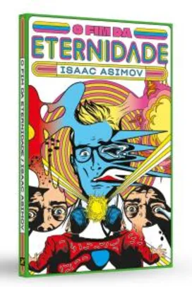 O Fim da Eternidade - Isaac Asimov