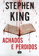 [LIVRO] Achados e perdidos - Stephen King