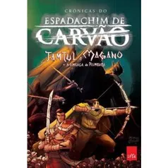 Livro - Espadachim de carvão - Tamtul e Magano e a ameaça de Rumbaba - Affonso Solano