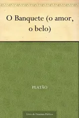 eBook | Platão - O Banquete (o amor, o belo)