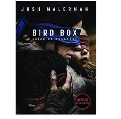 Saindo por R$ 13: [PRIME] Livro BirdBox - Caixa de Pássaros: Não abra os olhos | R$ 13,50 Oferta Relâmpago | Pelando