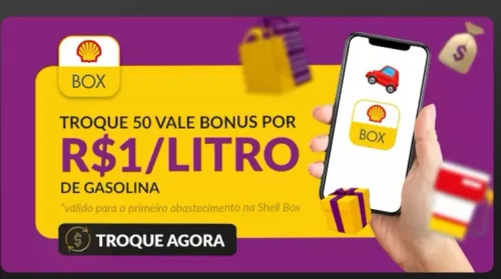 [1ª Abastecimento] Troque R$50 vale bônus por R$ 1 / litro no Shell Box 