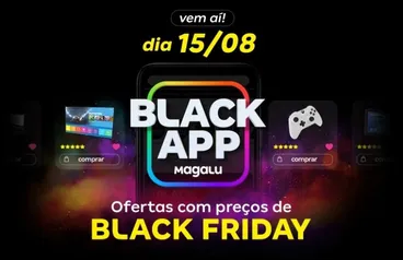 BlackApp Magalu 15/08