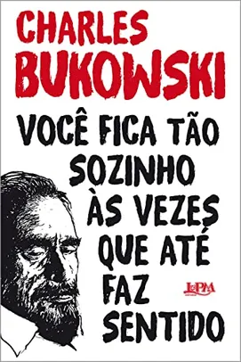 [ PRIME ] eBook Você fica tão sozinho às vezes que até faz sentido - Charles Bukowski