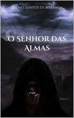 O Senhor das Almas: Parte 1