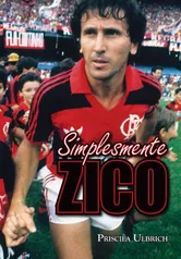 eBook - Simplesmente Zico por Priscila Ulbrich