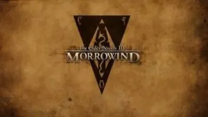 The Elder Scrolls III - Morrowind - grátis para PC