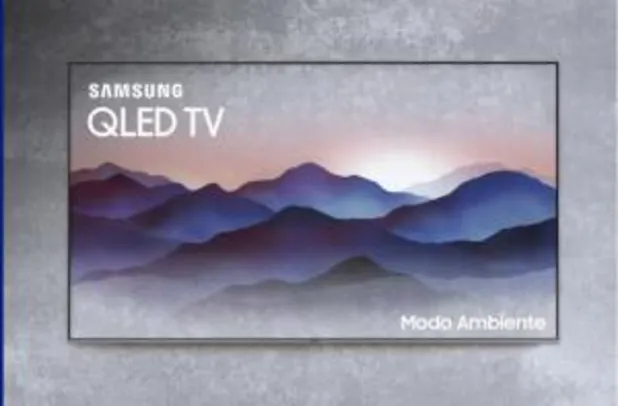 TV QLED 55'' Samsung 2018, Modo Ambiente, 4K, 4 HDMI, 3 USB, Wi-Fi - QN55Q6FN - R$3699