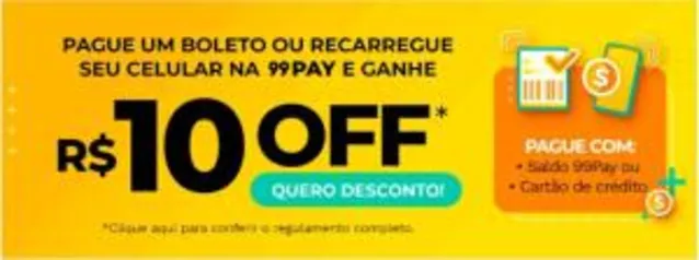 Pague um boleto ou recarregue seu celular na 99Pay e ganhe R$10 OFF