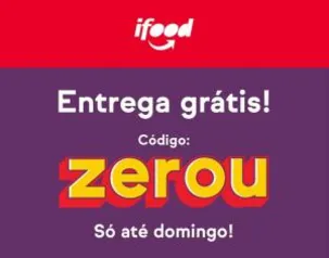 iFood - Cupom de Entrega Grátis até Domingo