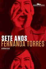 Sete anos - Fernanda Torres - Livro 