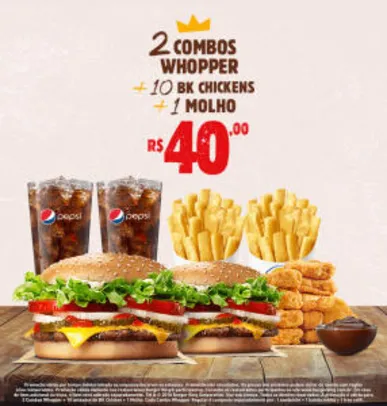 2 Combos Whopper + 10 BK Chickens + 1 molho no Burger King - R$ 40