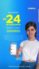 R$24 OFF ACIMA DE R$200 na Magazine Luiza