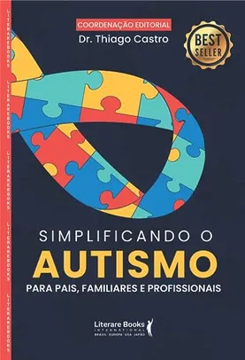 Simplificando o Autismo: Para Pais, Familiares e Profissionais