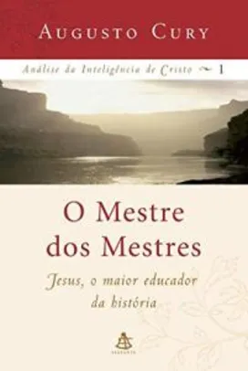 Saindo por R$ 7: E-BOOK O Mestre dos mestres(análise da inteligência de Cristo livro 1) | Pelando