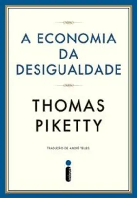 eBook Kindle - A economia da desigualdade, por Thomas Piketty - R$8