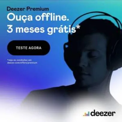 Deezer Premium 3 meses grátis - Streaming de música