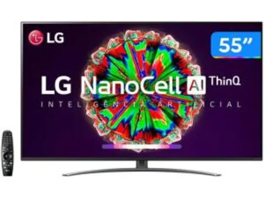 Smart TV 4K NanoCell IPS 55” LG 55NANO81S ThinQ + Smart Magic | R$3.419