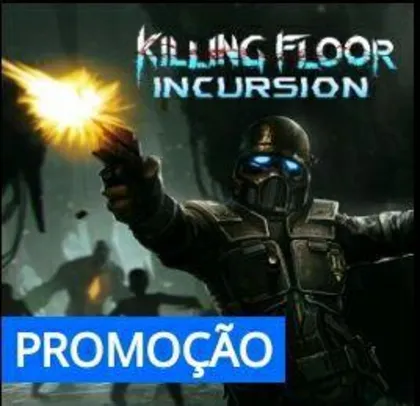 Killing Floor: Incursion  PS VR