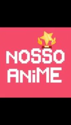Grátis: App Nosso Anime - Grátis | Pelando
