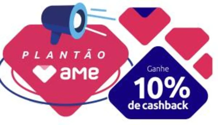 Plantão AME - 10% de cashback