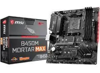 [PRIMEIRA COMPRA] PLACA MÃE B450M MORTAR MAX R$598