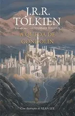 [E-book] (J.R.R. Tolkien) A Queda de Gondolin