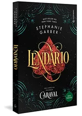 [PRIME] Lendário (Trilogia Caraval, vol. 2) (Nova tradução/Nova edição – Pela Gutenberg)