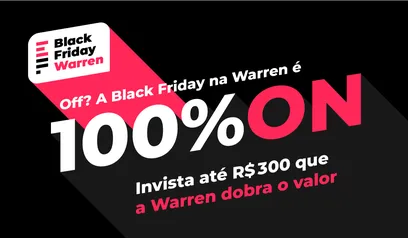 Invista e ganhe em dobro (até R$300)