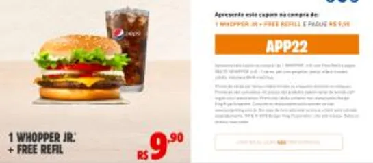 1 WHOPPER JR + FREE REFILL E PAGUE por R$ 10