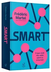 Smart: O que você não sabe sobre a internet: O que você não sabe sobre a internet