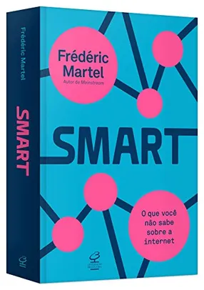 Smart: O que você não sabe sobre a internet: O que você não sabe sobre a internet