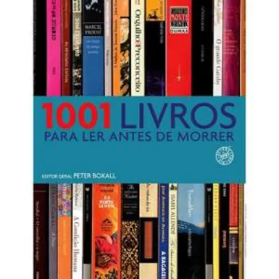 Livro - 1001 Livros para Ler Antes de Morrer R$27