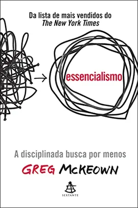 Essencialismo: A disciplinada busca por menos Capa comum