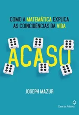 Ebook: Acaso: Como a matemática explica as coincidências da vida - Joseph Mazur