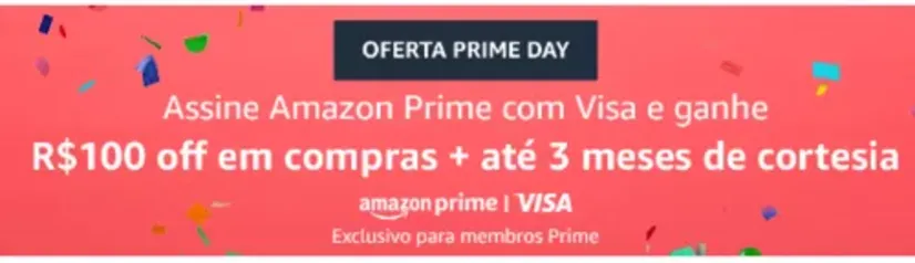 [Selecionados] Assine Amazon Prime com Visa e ganhe R$ 100 OFF em compras + até 3 meses de cortesia