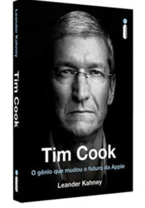 Tim Cook: O Gênio Que Mudou O Futuro Da Apple R$10