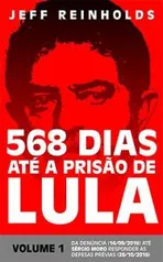 eBook Grátis: 568 DIAS ATÉ A PRISÃO DE LULA