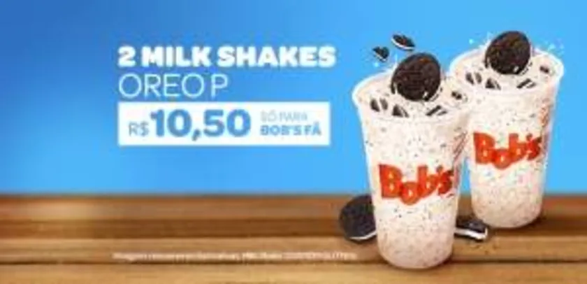 [Bob's] 2 Milk Shakes Oreo P - por R$10