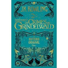 [100% cashback AME] Livro - Animais Fantásticos: Os Crimes de Grindelwald - J.K. Rowling