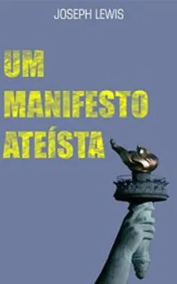 Um Manifesto Ateísta - Ebook Grátis