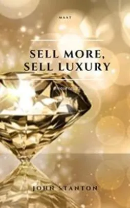Grátis: Sell more, sell Luxury: Unique tactics (English Edition) Gratis | Pelando