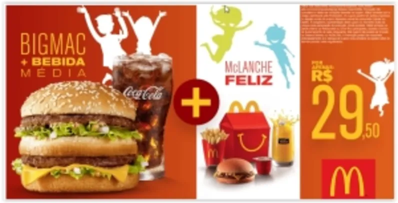 BigMac + Bebida Média + Mc Lanche Feliz por R$ 30