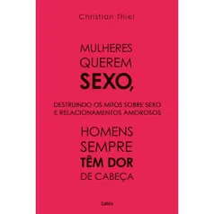 Livro - Mulheres querem sexo, homens sempre têm dor de cabeça | R$11